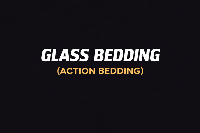 Glass Bedding (Action Bedding)
