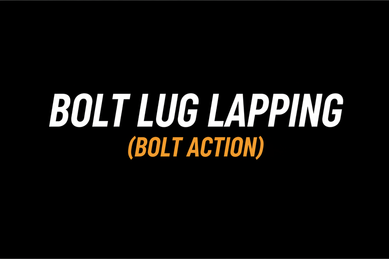 Bolt Lug Lapping (Bolt Action)