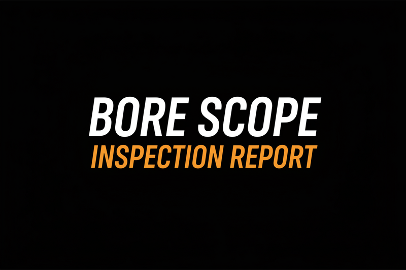 Bore Scope Inspection Report
