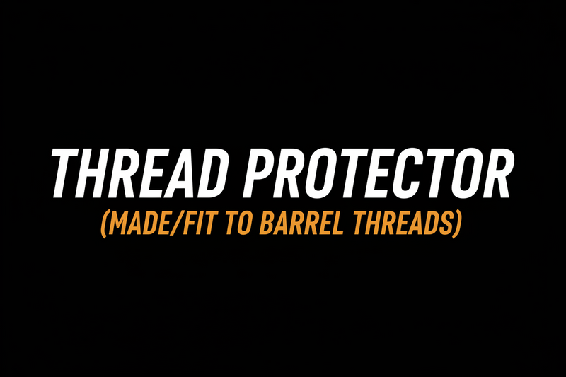 Thread Protector (Made/Fit to Barrel Threads)